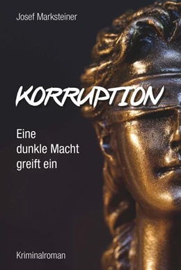 Abbildung von Marksteiner | Korruption - Eine dunkle Macht greift ein | 1. Auflage | 2023 | beck-shop.de