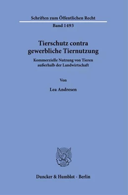 Abbildung von Andresen | Tierschutz contra gewerbliche Tiernutzung. | 1. Auflage | 2023 | beck-shop.de
