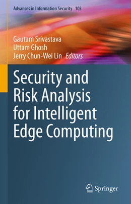 Abbildung von Srivastava / Ghosh | Security and Risk Analysis for Intelligent Edge Computing | 1. Auflage | 2023 | 103 | beck-shop.de