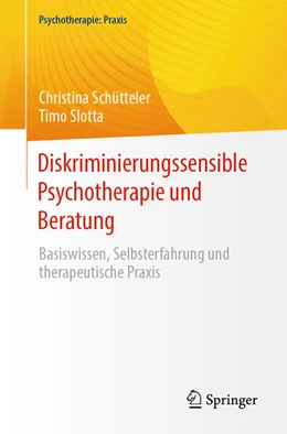 Abbildung von Schütteler / Slotta | Diskriminierungssensible Psychotherapie und Beratung | 1. Auflage | 2023 | beck-shop.de