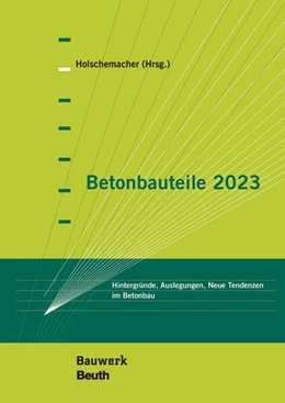 Abbildung von Holschemacher | Betonbauteile 2023 | 1. Auflage | 2023 | beck-shop.de