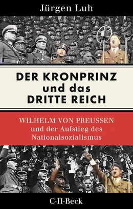 Abbildung von Luh, Jürgen | Der Kronprinz und das Dritte Reich | 1. Auflage | 2023 | 6530 | beck-shop.de