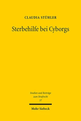 Abbildung von Stühler | Sterbehilfe bei Cyborgs | 1. Auflage | 2023 | 37 | beck-shop.de