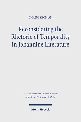 Abbildung von Seong An | Reconsidering the Rhetoric of Temporality in Johannine Literature | 1. Auflage | 2025 | beck-shop.de