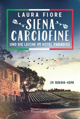 Abbildung von Fiore | Siena Carciofine und die Leiche im Hotel Paradiso | 1. Auflage | 2023 | beck-shop.de
