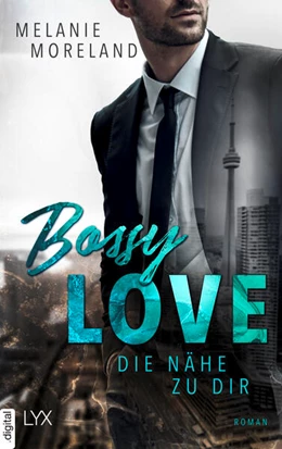 Abbildung von Moreland | Bossy Love - Die Nähe zu dir | 1. Auflage | 2023 | beck-shop.de