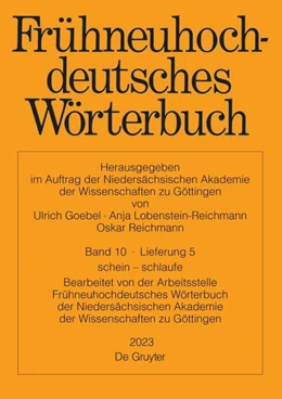 Abbildung von Arbeitsstelle der Akademie der Wissenschaften zu Göttingen | Frühneuhochdeutsches Wörterbuch. Band 10/Lieferung 5: schein – schlaufe | 1. Auflage | 2023 | beck-shop.de