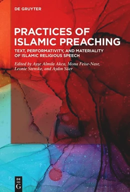 Abbildung von Akca / Feise-Nasr | Practices of Islamic Preaching | 1. Auflage | 2023 | beck-shop.de