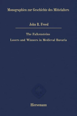 Abbildung von Freed | The Falkensteins: Losers and Winners in Medieval Bavaria | 1. Auflage | 2023 | 72 | beck-shop.de