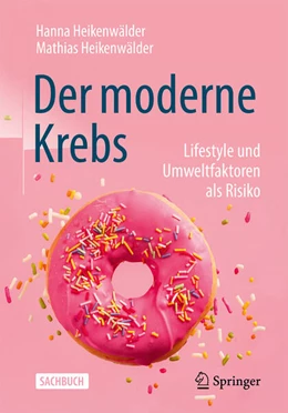 Abbildung von Heikenwälder | Der moderne Krebs - Lifestyle und Umweltfaktoren als Risiko | 2. Auflage | 2023 | beck-shop.de