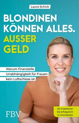 Abbildung von Schick | Blondinen können alles. Außer Geld | 1. Auflage | 2023 | beck-shop.de