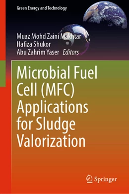 Abbildung von Mohd Zaini Makhtar / Shukor | Microbial Fuel Cell (MFC) Applications for Sludge Valorization | 1. Auflage | 2023 | beck-shop.de