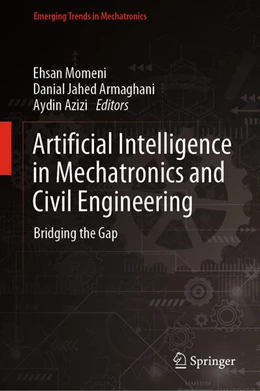 Abbildung von Momeni / Jahed Armaghani | Artificial Intelligence in Mechatronics and Civil Engineering | 1. Auflage | 2023 | beck-shop.de