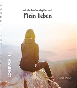 Abbildung von Wacker | Mein Leben - windschief und glänzend | 1. Auflage | 2023 | beck-shop.de