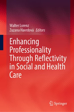 Abbildung von Lorenz / Havrdová | Enhancing Professionality Through Reflectivity in Social and Health Care | 1. Auflage | 2023 | beck-shop.de