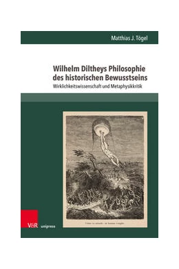 Abbildung von Tögel | Wilhelm Diltheys Philosophie des historischen Bewusstseins | 1. Auflage | 2023 | beck-shop.de