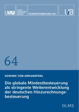 Abbildung von von Armansperg | Die globale Mindestbesteuerung als stringente Weiterentwicklung der deutschen Hinzurechnungsbesteuerung | 1. Auflage | 2023 | 64 | beck-shop.de