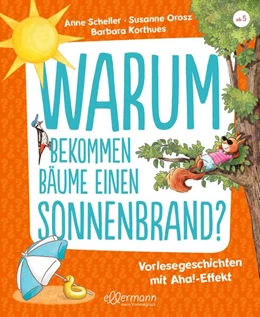 Abbildung von Scheller / Orosz | Warum bekommen Bäume einen Sonnenbrand? | 1. Auflage | 2023 | beck-shop.de