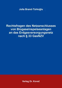 Abbildung von Brand-Türkoglu | Rechtsfragen des Netzanschlusses von Biogaseinspeiseanlagen an das Erdgasversorgungsnetz nach § 33 GasNZV | 1. Auflage | 2023 | 21 | beck-shop.de