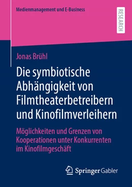 Abbildung von Brühl | Die symbiotische Abhängigkeit von Filmtheaterbetreibern und Kinofilmverleihern | 1. Auflage | 2023 | beck-shop.de