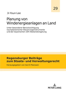 Abbildung von Lee | Planung von Windenergieanlagen an Land unter besonderer Berücksichtigung raumplanerischer Steuerungsinstrumente und der bayerischen 10H-Abstandsregelung | 1. Auflage | 2023 | beck-shop.de