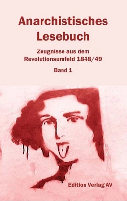 Abbildung von Briese | Anarchistisches Lesebuch. Zeugnisse aus dem Revolutionsumfeld 1848/49 | 1. Auflage | 2023 | beck-shop.de