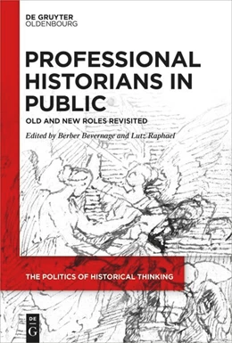 Abbildung von Bevernage / Raphael | Professional Historians in Public | 1. Auflage | 2023 | 5 | beck-shop.de