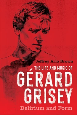 Abbildung von Brown | The Life and Music of Gérard Grisey | 1. Auflage | 2023 | 191 | beck-shop.de