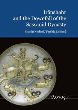 Abbildung von Nezhad | Iranshahr and the Downfall of the Sassanid Dynasty | 1. Auflage | 2023 | beck-shop.de