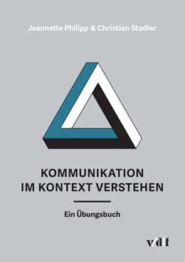 Abbildung von Philipp / Stadler | Kommunikation im Kontext verstehen | 1. Auflage | 2023 | beck-shop.de