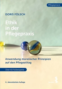 Abbildung von Fölsch | Ethik in der Pflegepraxis | 4. Auflage | 2021 | beck-shop.de