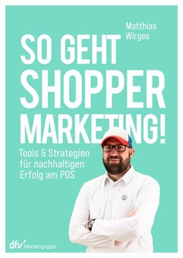 Abbildung von Wirges | So geht Shopper Marketing! | 1. Auflage | 2023 | beck-shop.de