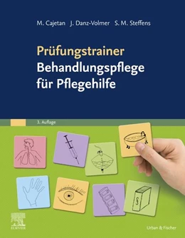 Abbildung von Cajetan / Danz-Volmer | Prüfungstrainer Behandlungspflege für Pflegehilfe | 3. Auflage | 2023 | beck-shop.de