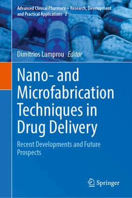 Abbildung von Lamprou | Nano- and Microfabrication Techniques in Drug Delivery | 1. Auflage | 2023 | beck-shop.de