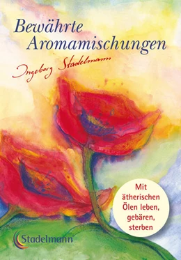 Abbildung von Stadelmann | Bewährte Aromamischungen | 1. Auflage | 2023 | beck-shop.de