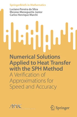 Abbildung von Pereira da Silva / Meneguette Junior | Numerical Solutions Applied to Heat Transfer with the SPH Method | 1. Auflage | 2023 | beck-shop.de