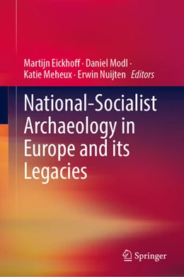 Abbildung von Eickhoff / Modl | National-Socialist Archaeology in Europe and its Legacies | 1. Auflage | 2023 | beck-shop.de