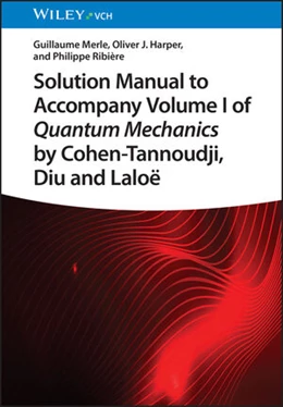 Abbildung von Merle / Harper | Solution Manual to Accompany Volume I of Quantum Mechanics by Cohen-Tannoudji, D iu and Laloë | 1. Auflage | 2023 | beck-shop.de