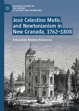 Abbildung von Molina-Betancur | José Celestino Mutis and Newtonianism in New Granada, 1762–1808 | 1. Auflage | 2023 | beck-shop.de