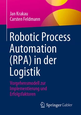 Abbildung von Krakau / Feldmann | Robotic Process Automation (RPA) in der Logistik | 1. Auflage | 2023 | beck-shop.de