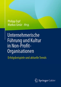 Abbildung von Erpf / Gmür | Unternehmerische Führung und Kultur in Non-Profit-Organisationen	 | 1. Auflage | 2023 | beck-shop.de