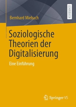 Abbildung von Miebach | Soziologische Theorien der Digitalisierung | 1. Auflage | 2023 | beck-shop.de