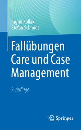 Abbildung von Kollak / Schmidt | Fallübungen Care und Case Management | 3. Auflage | 2023 | beck-shop.de