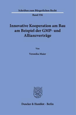 Abbildung von Maier | Innovative Kooperation am Bau am Beispiel der GMP- und Allianzverträge. | 1. Auflage | 2023 | beck-shop.de