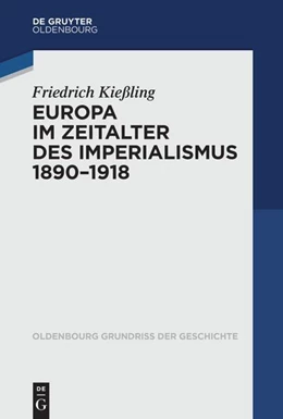 Abbildung von Kießling | Europa im Zeitalter des Imperialismus 1890-1918 | 1. Auflage | 2023 | beck-shop.de