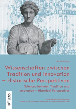 Abbildung von Krász | Wissenschaften zwischen Tradition und Innovation - Historische Perspektiven | Sciences between Tradition and Innovation - Historical Perspectives | 1. Auflage | 2023 | beck-shop.de