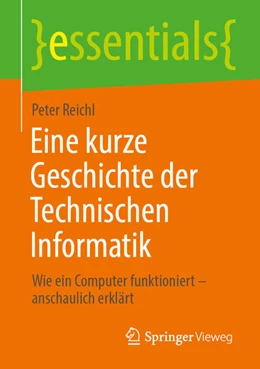 Abbildung von Reichl | Eine kurze Geschichte der Technischen Informatik | 1. Auflage | 2023 | beck-shop.de