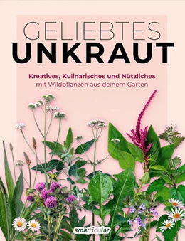 Abbildung von smarticular Verlag | Geliebtes Unkraut | 1. Auflage | 2023 | beck-shop.de