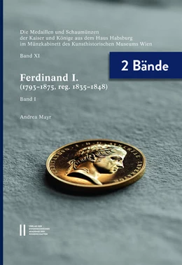 Abbildung von Mayr | Die Medaillen und Schaumünzen der Kaiser und Könige aus dem Haus Habsburg im Münzkabinett des Kunsthistorischen Museums Wien, Band XI | 1. Auflage | 2023 | 3 | beck-shop.de