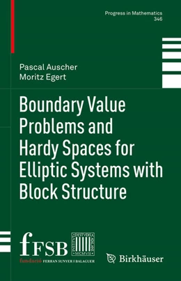 Abbildung von Auscher / Egert | Boundary Value Problems and Hardy Spaces for Elliptic Systems with Block Structure | 1. Auflage | 2023 | 346 | beck-shop.de